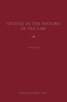 Studies in the History of Tax Law, Volume 4 (hftad)