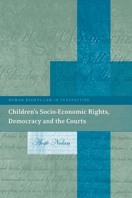 Childrens Socio-Economic Rights, Democracy And The Courts (hftad)