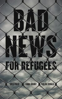 Bad News for Refugees (e-bok)