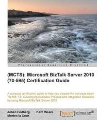 MCTS Microsoft BizTalk Server 2010 (70-595) Certification Guide (häftad)
