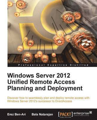 Windows Server 2012 Unified Remote Access Planning and Deployment (hftad)