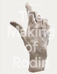 The Making of Rodin (inbunden)