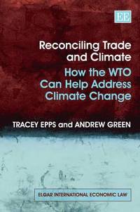 Reconciling Trade and Climate (inbunden)