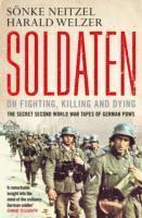 Soldaten - On Fighting, Killing and Dying (inbunden)