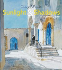 Sunlight and Shadows in Watercolour (inbunden)