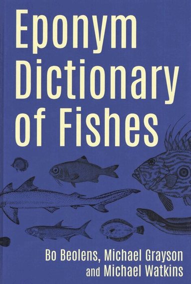 Eponym Dictionary of Fishes (inbunden)