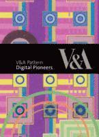 V&A Pattern: Digital Pioneers (inbunden)