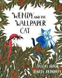 Wendy and the Wallpaper Cat (inbunden)