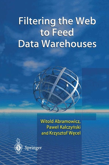 Filtering the Web to Feed Data Warehouses (inbunden)