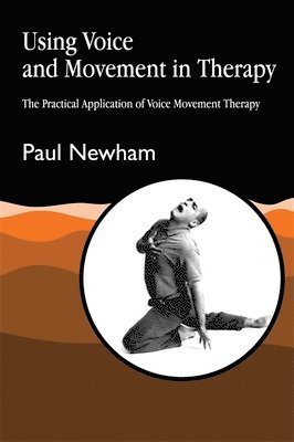 Using Voice and Movement in Therapy (inbunden)