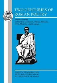 Two Centuries of Roman Poetry (häftad)
