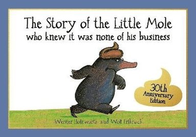 The Story of the Little Mole who knew it was none of his business (hftad)