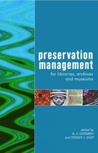 Preservation Management for Libraries, Archives and Museums (e-bok)