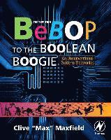 Bebop to the Boolean Boogie: An Unconventional Guide to Electronics 3rd Edition (hftad)