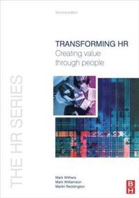 Transforming HR: Creating Value through Peopl 2nd Edition (hftad)