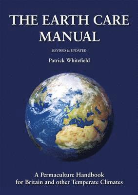 The Earth Care Manual (häftad)