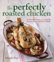 The Perfectly Roasted Chicken (inbunden)