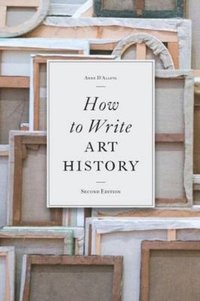 How to Write Art History, 2e (hftad)
