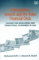 Liberalization, Growth and the Asian Financial Crisis (inbunden)