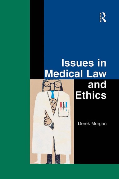 Issues in Medical Law and Ethics (h�ftad)