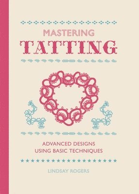 Mastering Tatting (inbunden)
