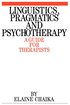 Linguistics, Pragmatics and Psychotherapy
