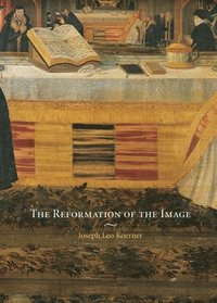 The Reformation of the Image (inbunden)