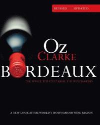 Oz Clarke Bordeaux Third Edition (inbunden)
