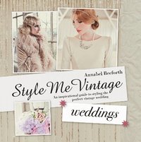 Style Me Vintage: Weddings (inbunden)