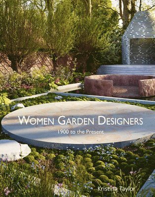 Women Garden Designers: From 1900 to the Present (inbunden)