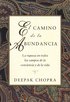 El Camino de la Abundancia: La Riqueza En Todos Los Campos de la Conciencia Y de la Vida, Creating Affluence, Spanish-Language Edition