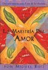 La Maestría del Amor: Un Libro de la Sabiduria Tolteca, the Mastery of Love, Spanish-Language Edition = The Mastery of Love