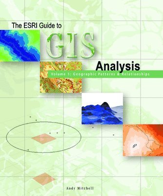 The ESRI Guide to GIS Analysis Volume 1 (inbunden)