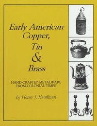 Early American Copper, Tin & Brass (hftad)