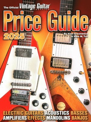 Official Vintage Guitar¿ Magazine Price Guide 2025 (inbunden)