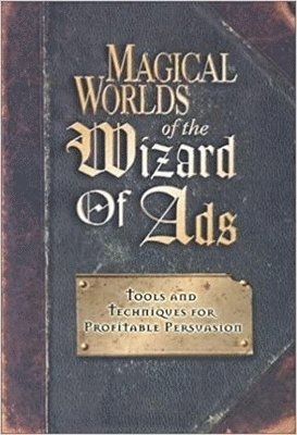 Magical Worlds of the Wizard of Ads (häftad)