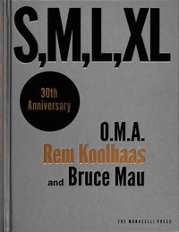 S, M, L, XL - OMa, Rem Koolhaas, Bruce Mau, O M A - Bok
