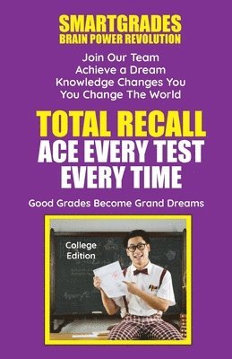 Total Recall Ace Every Test Every Time Study Skills (College Edition Paperback) SMARTGRADES BRAIN POWER REVOLUTION (häftad)