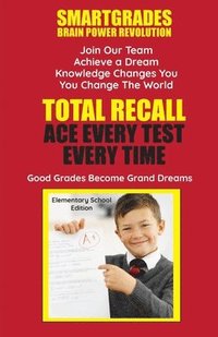 Total Recall Ace Every Test Every Time Study Skills (Elementary School Edition Paperback) SMARTGRADES BRAIN POWER REVOLUTION (hftad)