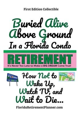 Buried Alive Above Ground in a Florida Condo - How Not to Wake Up, Watch TV and Wait to Die (hftad)
