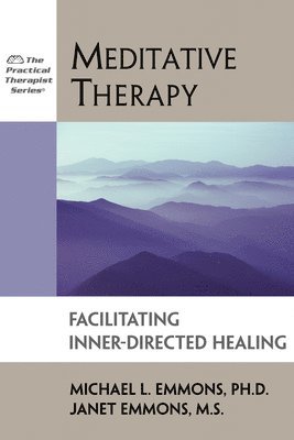 Meditative Therapy: Facilitating Inner-Directed Healing (h�ftad)