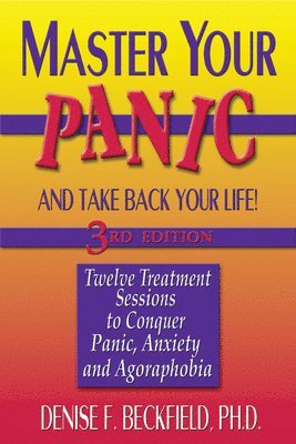 Master Your Panic and Take Back Your Life, 3rd Edition (inbunden)