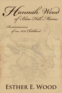Hannah Wood of Blue Hill, Maine (häftad)