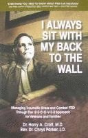 I Always Sit with My Back to the Wall: Managing Traumatic Stress and Combat Ptsd Through the R-E-C-O-V-E-R Approach for Veterans and Families (hftad)