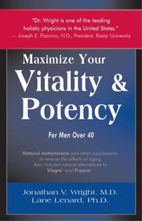 Maximize Your Vitality & Potency for Men Over 40 (e-bok)