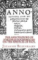 The Annotations of Johannes Bugenhagen on Ten Epistles of Paul (h�ftad)