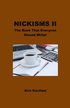 Nickisms II The Book That Everyone Should Write!