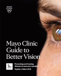Mayo Clinic Guide To Better Vision (3rd Edition) (häftad)