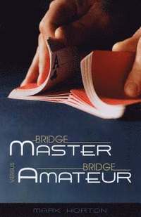 Bridge Master Versus Bridge Amateur (hftad)