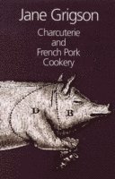 Charcuterie and French Pork Cookery (inbunden)